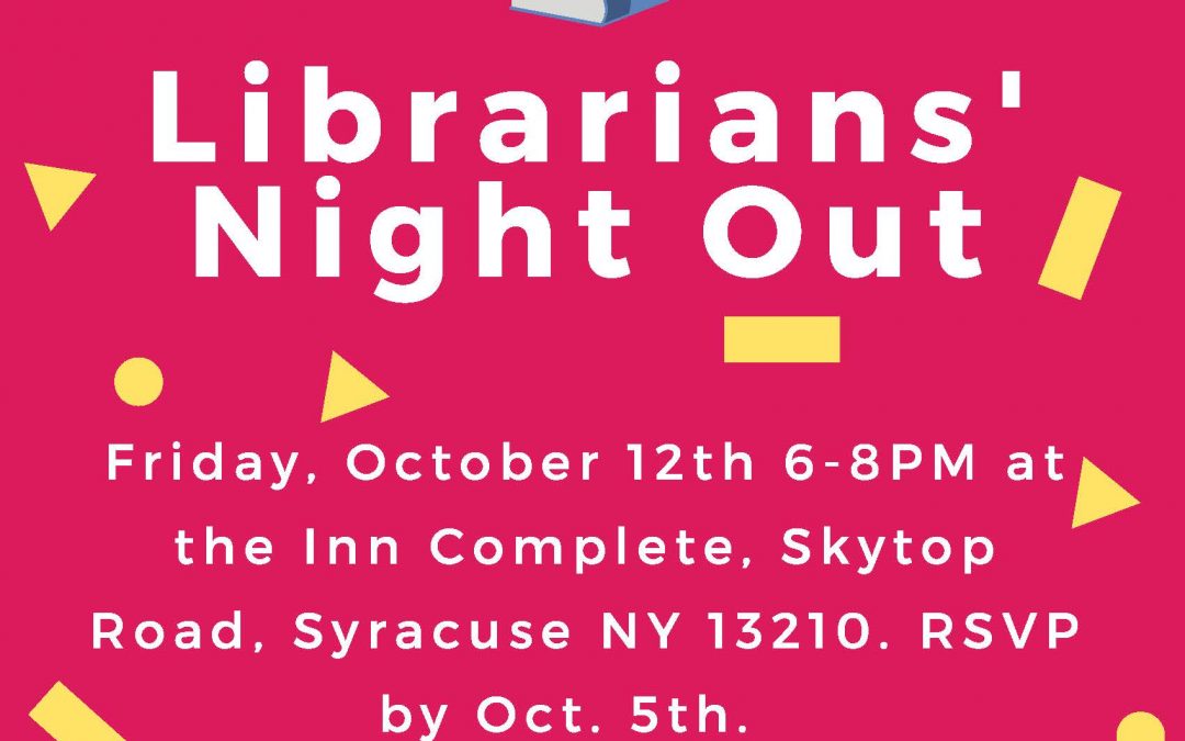 LISSA presents Librarians’ Night Out!